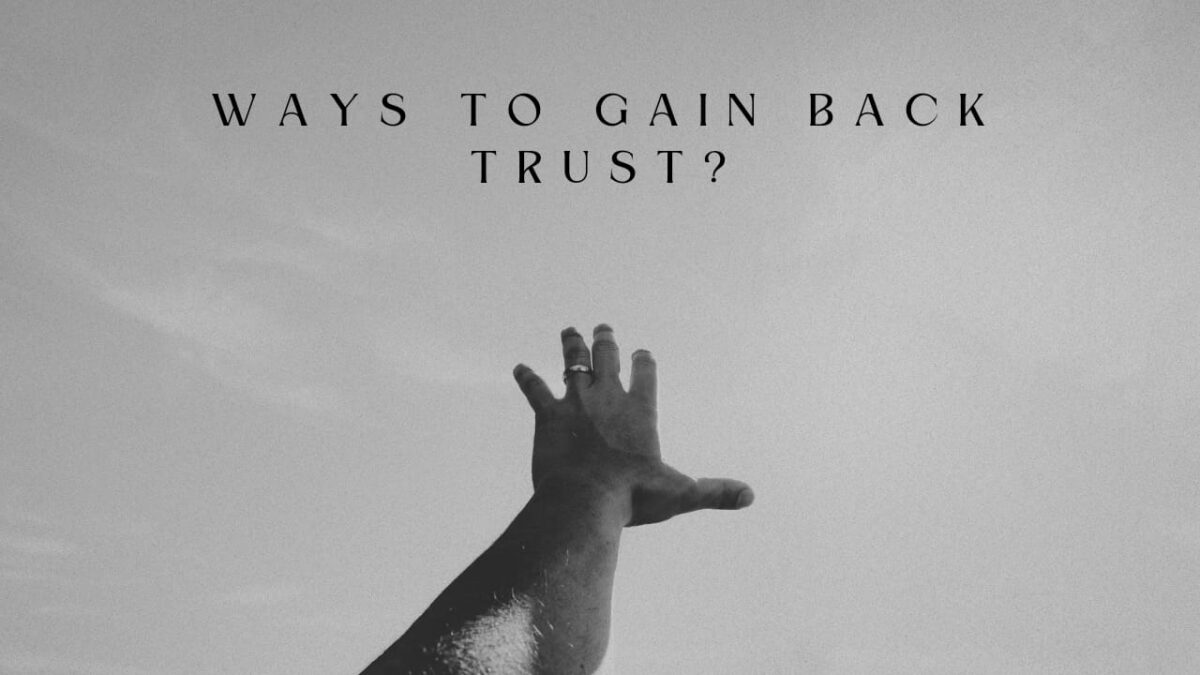Ways to Gain Back Trust in A Relationship after You Get Cheated?