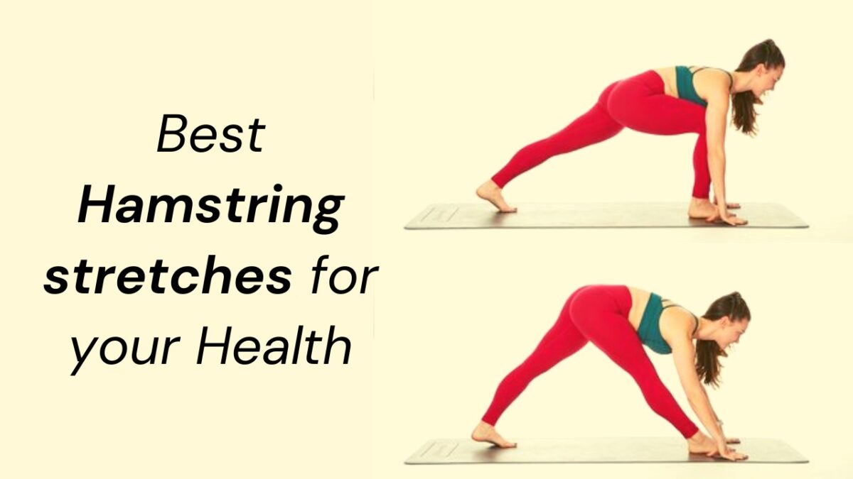 What Makes The Best Hamstring Stretches Good for your Health?