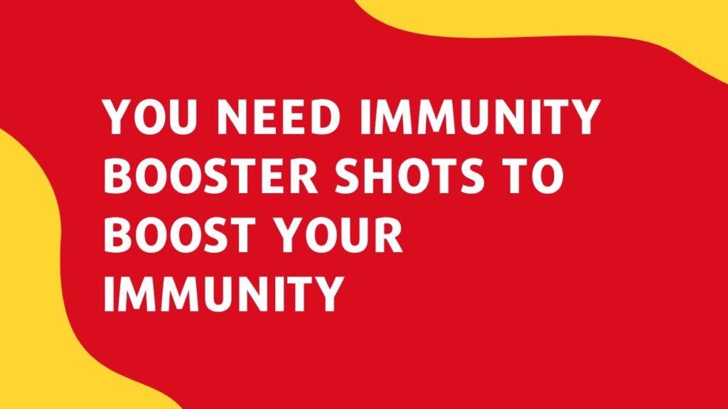 Immunity Booster Shots