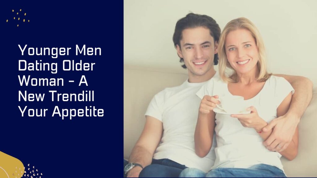 Younger Men Dating Older Women