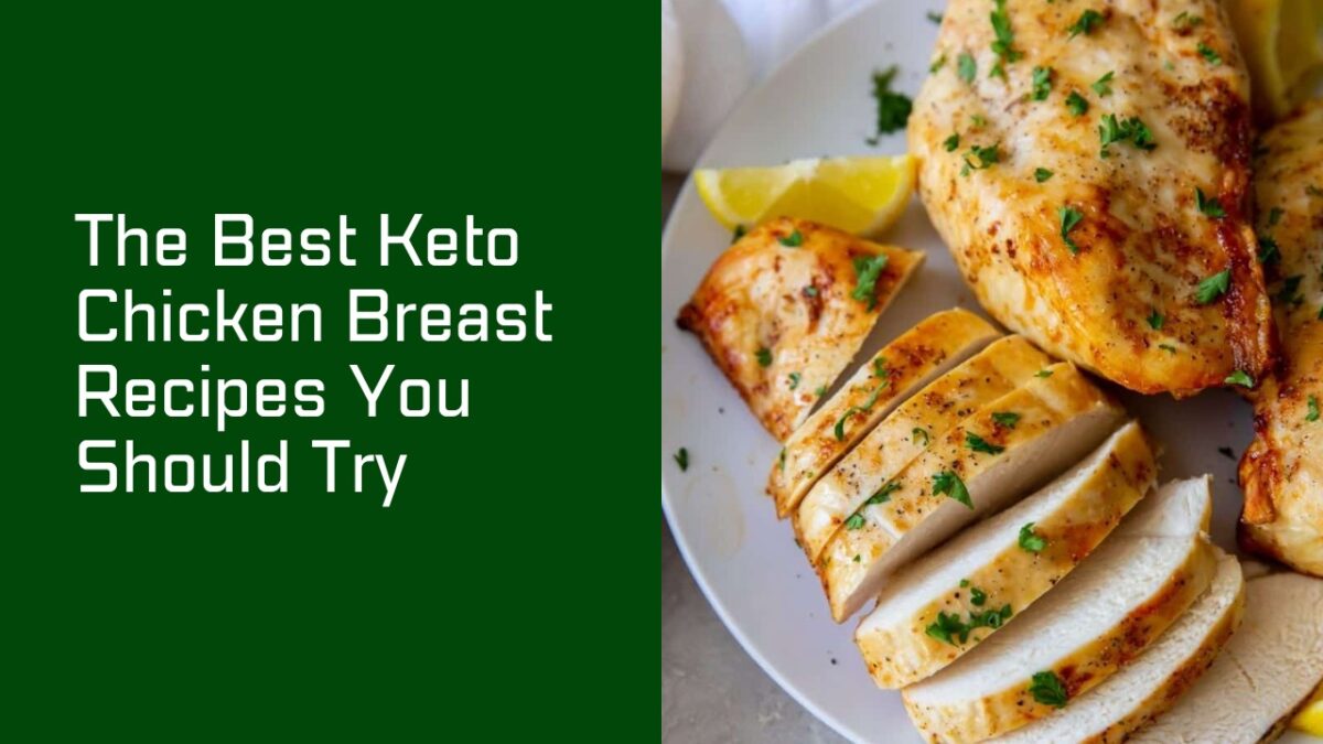 Best Keto Chicken Breast Recipes You Should Try